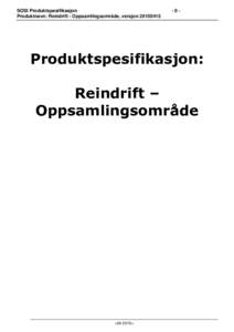 SOSI Produktspesifikasjon Produktnavn: Reindrift - Oppsamlingsområde, versjonProduktspesifikasjon: