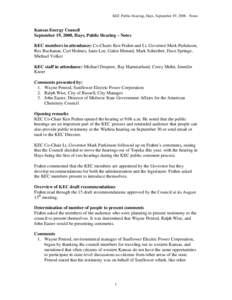 KEC Public Hearing, Hays, September 19, [removed]Notes  Kansas Energy Council September 19, 2008, Hays, Public Hearing – Notes KEC members in attendance: Co-Chairs Ken Frahm and Lt. Governor Mark Parkinson, Rex Buchanan,