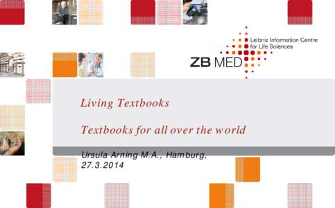 Living Textbooks Textbooks for all over the world Ursula Arning M.A., Hamburg, [removed]  2. How did the project come about?