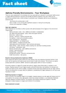 Asthma Friendly Environments – Your Workplace There are many substances in the workplace that may cause asthma to develop in a previously healthy person or trigger asthma symptoms in someone that already has asthma. Ex