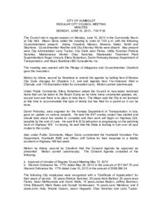 CITY OF HUMBOLDT REGULAR CITY COUNCIL MEETING MINUTES MONDAY, JUNE 10, :00 P.M. The Council met in regular session on Monday, June 10, 2013 in the Community Room at City Hall. Mayor Davis called the meeting to or