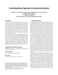 A Building Block Approach to Sensornet Systems Prabal Dutta, Jay Taneja, Jaein Jeong, Xiaofan Jiang, and David Culler Computer Science Division University of California, Berkeley Berkeley, CA 94720