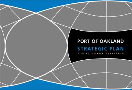 Port Of Oakland  S t r at e g i c P l a n F i s c a l  Y e a r s