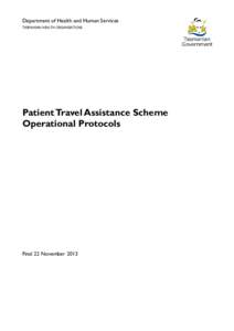 Department of Health and Human Services TASMANIAN HEALTH ORGANISATIONS Patient Travel Assistance Scheme Operational Protocols