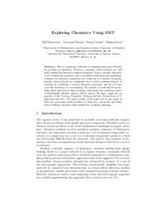 Exploring Chemistry Using SMT Rolf Fagerberg1 , Christoph Flamm2 , Daniel Merkle1 , Philipp Peters1 1 Department of Mathematics and Computer Science University of Southern Denmark {daniel,phpeters,rolf}@imada.sdu.dk