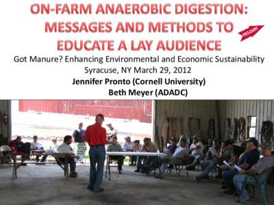 ON-FARM ANAEROBIC DIGESTION: MESSAGES AND METHODS TO EDUCATE A LAY AUDIENCE