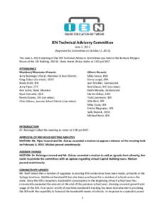 IEN Technical Advisory Committee June 5, 2013 (Approved by Committee on October 2, 2013) The June 5, 2013 meeting of the IEN Technical Advisory Committee was held in the Barbara Morgan Room of the LBJ Building, 650 W. St