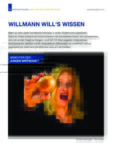 16 WIRTSCHAFTSLEBEN | GESICHTER DER JUNGEN WIRTSCHAFT  Junge Wirtschaft #WILLMANN WILL‘S WISSEN Mehr als zehn Jahre hat Mareille Willmann in einem Großkonzern gearbeitet.