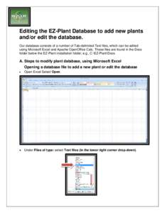 Editing the EZ-Plant Database to add new plants and/or edit the database. Our database consists of a number of Tab-delimited Text files, which can be edited using Microsoft Excel and Apache OpenOffice Calc. These files a