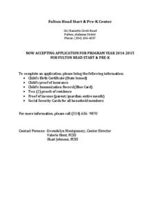 Fulton Head Start & Pre-K Center 241 Bassetts Creek Road Fulton, Alabama[removed]Phone: ([removed]NOW ACCEPTING APPLICATION FOR PROGRAM YEAR[removed]