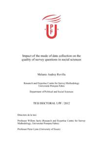 Impact of the mode of data collection on the quality of survey questions in social sciences Melanie Audrey Revilla Research and Expertise Centre for Survey Methodology Universitat Pompeu Fabra