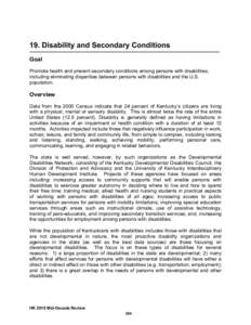 19. Disability and Secondary Conditions Goal Promote health and prevent secondary conditions among persons with disabilities, including eliminating disparities between persons with disabilities and the U.S. population.