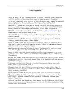 Bibliography  BIBLIOGRAPHY Amaral, M., and V. Lee[removed]Environmental guide for marinas: Controlling nonpoint source and storm water pollution in Rhode Island. Rhode Island Sea Grant, Narragansett, Rhode Island.