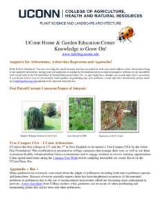 UConn Home & Garden Education Center Knowledge to Grow On! www.ladybug.uconn.edu August is for Arboretums, Arborvitae Bagworms and Agastache! Hello Fellow Gardeners! You are receiving this email because you have provided