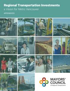 Regional Transportation Investments a Vision for Metro Vancouver APPENDICES Table of Contents Appendix A: Actions to Invest……………………………………………………………………………………