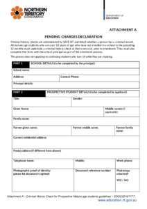 DEPARTMENT OF EDUCATION ATTACHMENT A PENDING CHARGES DECLARATION Criminal history checks are administered by SAFE NT and detail whether a person has a criminal record.