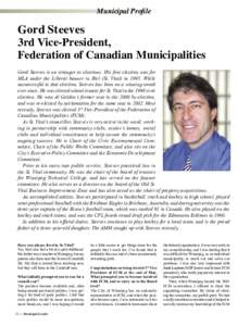 Municipal Profile  Gord Steeves 3rd Vice-President, Federation of Canadian Municipalities Gord Steeves is no stranger to elections. His first election was for