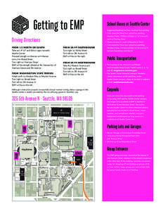 Getting to EMP School Buses at Seattle Center 	 Suggested locations for free, on-street bus parking: •	 Curb zoned for three hour school bus parking,