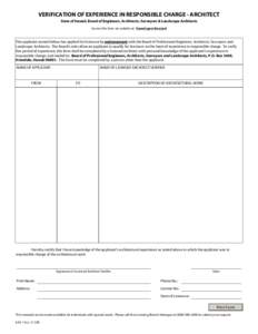 VERIFICATION OF EXPERIENCE IN RESPONSIBLE CHARGE - ARCHITECT State of Hawaii, Board of Engineers, Architects, Surveyors & Landscape Architects Access this form via website at: hawaii.gov/dcca/pvl The applicant named belo