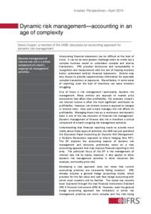 Investor Perspectives—April[removed]Dynamic risk management—accounting in an age of complexity Steve Cooper, a member of the IASB, discusses an accounting approach for dynamic risk management