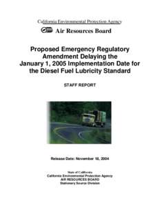 Rulemaking: [removed]ISOR Proposed Emergency Regulatory Amendment Delaying the January 1, 2005 Implementation Date for the Diesel Fuel Lubricity Standard