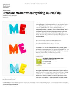 Welcome to the new HBR.org. Here’s what’s new. Here’s an FAQ.  MANAGING YOURSELF Pronouns Matter when Psyching Yourself Up by Ozlem Ayduk and Ethan Kross