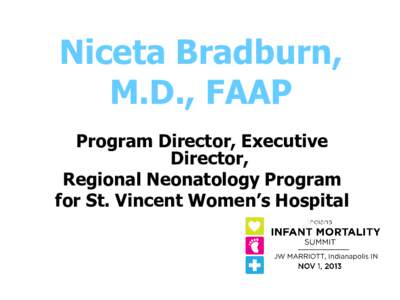Niceta Bradburn, M.D., FAAP Program Director, Executive Director, Regional Neonatology Program for St. Vincent Women’s Hospital