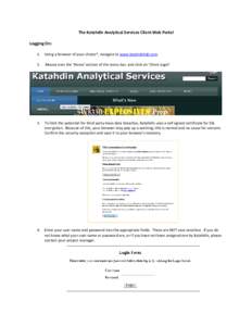 The Katahdin Analytical Services Client Web Portal Logging On: 1. Using a browser of your choice*, navigate to www.katahdinlab.com