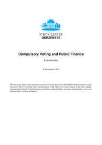 Compulsory Voting and Public Finance Roland Hodler Working Paper[removed]This discussion paper series represents research work-in-progress and is distributed with the intention to foster