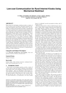 Low-cost Communication for Rural Internet Kiosks Using Mechanical Backhaul A. Seth, D. Kroeker, M. Zaharia, S. Guo, and S. Keshav School of Computer Science, University of Waterloo Waterloo, ON, Canada, N2L 3G1