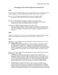 Dehcho RIP Chronology  Chronology of the Dehcho Regional Investment Plan 2005 Canada announces the $500 million Socio Economic Impact Fund to mitigate social and economic impacts arising from the proposed Mackenzie Gas P