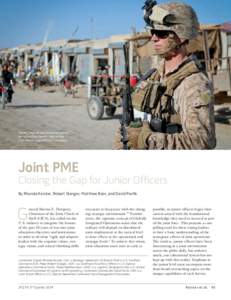 Marine Corps second lieutenant patrols bazaar in Khan Neshin, Afghanistan (U.S. Marine Corps/Michael Cifuentes) Joint PME Closing the Gap for Junior Officers