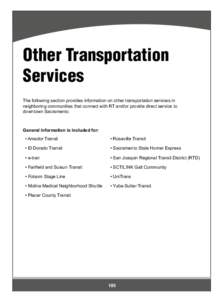 Other Transportation Services The following section provides information on other transportation services in neighboring communities that connect with RT and/or provide direct service to downtown Sacramento.