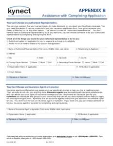 APPENDIX B Assistance with Completing Application You Can Choose an Authorized Representative. You can give a person that you trust permission to make decisions for you about your healthcare coverage. You may need this p