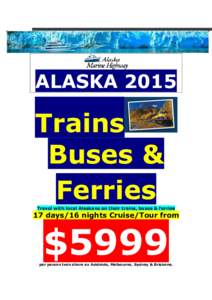 ALASKA[removed]Trains Buses & Ferries Travel with local Alaskans on their trains, buses & ferries