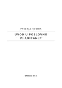 PREDRAG ČUDINA  UVOD U POSLOVNO PLANIRANJE  ZAGREB, 2014.