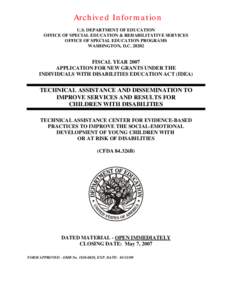 Fiscal Year 2007 Application for New Grants Under the IDEA -- Technical Assistance and Dissemination to Improve Services and Results for Children with Disabilities -- Technical Assistance Center for Evidence-Based Practi