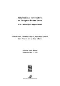 International Information on European Forest Sector State – Challenges – Opportunities Philip Wardle, Caroline Narayan, Aljoscha Requardt, Emi Pesonen and Andreas Schuck