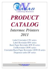 PRODUCT CATALOG Intermec Printers 2011 Label Unwinder-UW series. Label Rewinder-RW series