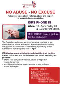 NO ABUSE - NO EXCUSE Raise your voice about violence, abuse and neglect in supported accommodation IDRS PHONE IN