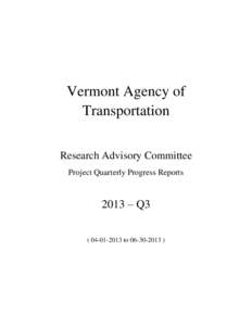 Vermont Agency of Transportation Research Advisory Committee Project Quarterly Progress Reports  2013 – Q3