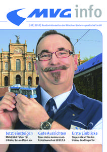 info | 02 | 2013 | Kundeninformation der Münchner Verkehrsgesellschaft mbH Jetzt einsteigen  Gute Aussichten