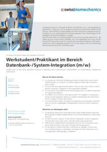 swissbiomechanics ist führender Anbieter von klinischen Lauf- und Ganganalysen, Sitzpositions-, Haltungs- und Fussanalysen in diversen renommierten Kliniken in der Schweiz. Hochmoderne Technik gepaart mit einem innovati