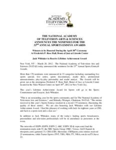 THE NATIONAL ACADEMY OF TELEVISION ARTS & SCIENCES ANNOUNCES THE NOMINEES FOR THE 33RD ANNUAL SPORTS EMMY® AWARDS Winners to be Honored During the April 30th Ceremony At Frederick P. Rose Hall, Home of Jazz at Lincoln C