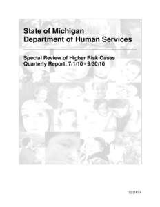 State of Michigan Department of Human Services Special Review of Higher Risk Cases Quarterly Report: [removed][removed]