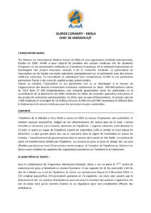 GUINEE CONAKRY – EBOLA CHEF DE MISSION H/F L’ASSOCIATION ALIMA The Alliance for International Medical Action (ALIMA) est une organisation médicale internationale, fondée en[removed]ALIMA a pour objectif de produire d