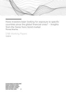 Have investors been looking for exposure to specific countries since the global financial crisis? – Insights from the Swiss franc bond market Thomas Nitschka  SNB Working Papers