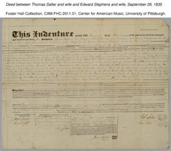 Deed between Thomas Salter and wife and Edward Stephens and wife, September 28, 1835 Foster Hall Collection, CAM.FHC[removed], Center for American Music, University of Pittsburgh. Deed between Thomas Salter and wife and 