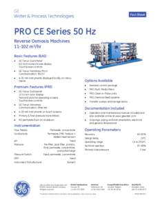 Fact Sheet  PRO CE Series 50 Hz Reverse Osmosis Machines[removed]m3/hr Basic Features (BAS)