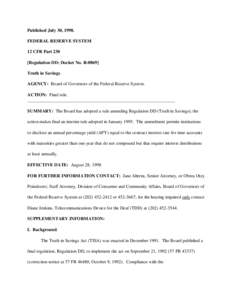 Published July 30, 1998. FEDERAL RESERVE SYSTEM 12 CFR Part 230 [Regulation DD; Docket No. R[removed]Truth in Savings AGENCY: Board of Governors of the Federal Reserve System.